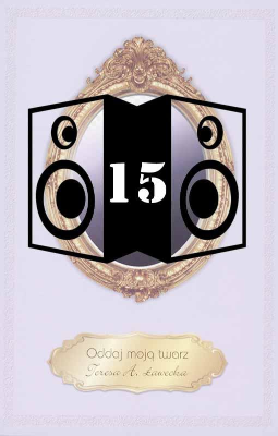 Ławecka, Tersa, A, 2010, Oddaj moją twarz [nagrania dźwiękowe] [15]