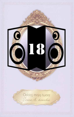 Ławecka, Tersa, A, 2010, Oddaj moją twarz [nagrania dźwiękowe] [18]