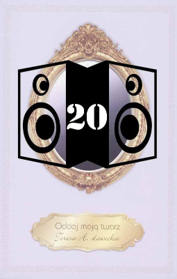 Ławecka, Tersa, A, 2010, Oddaj moją twarz [nagrania dźwiękowe] [20]