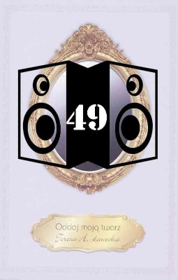 Ławecka, Tersa, A, 2010, Oddaj moją twarz [nagrania dźwiękowe] [49]