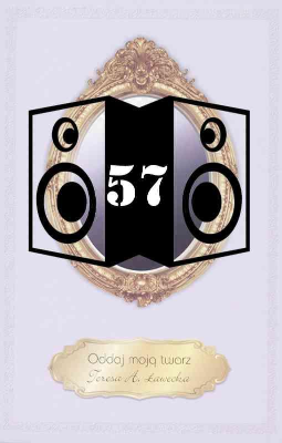 Ławecka, Tersa, A, 2010, Oddaj moją twarz [nagrania dźwiękowe] [57]