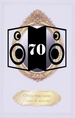 Ławecka, Tersa, A, 2010, Oddaj moją twarz [nagrania dźwiękowe] [70]