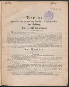 Bericht betreffend die Verwaltung städtischer Angelegenheiten von Kolberg in den Jahren 1879 bis 1886/87
