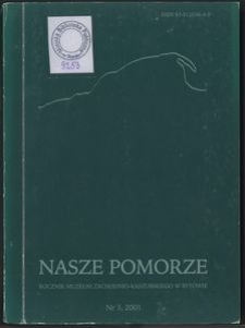 Nasze Pomorze : rocznik Muzeum Zachodnio-Kaszubskiego w Bytowie, [2001], nr 3