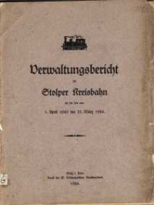 Verwaltungsbericht der Stolper Kreisbahn f&uuml;r die Zeit vom 1. April 1923 bis 31. M&auml;rz 1924