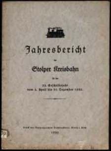 Jahresbericht der Stolper Kreisbahn f&uuml;r das 33. Gesch&auml;ftsjahr vom 1. April bis 31. Dezember 1929