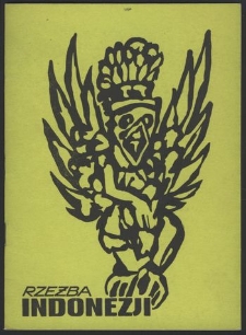 Indonezja : rzeźba w kamieniu, drzewie, brąz, mosiądz, terakota : ze zbior&oacute;w Andrzeja Wawrzyniaka
