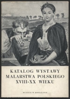 Katalog wystawy malarstwa polskiego XVIII-XX wieku ze zbior&oacute;w Muzeum Narodowego w Poznaniu