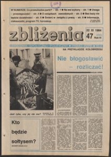 Zbliżenia : tygodnik społeczno-polityczny, 1984, nr 47