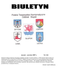 Polskie Towarzystwo Numizmatyczne. Oddział Słupsk : biuletyn, 2007, nr 1