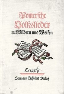 Pommersche Volkslieder; mit Bildern und Weisen