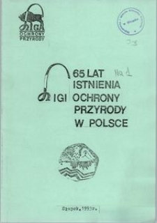 65 Lat Istnienia Ligi Ochrony Przyrody w Polsce, 1993, nr 1