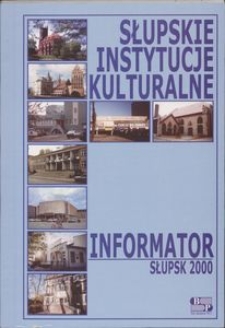 Słupskie instytucje kulturalne : informator