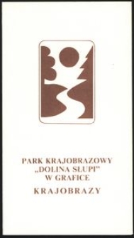 Park Krajobrazowy "Dolina Słupi" w grafice : krajobrazy