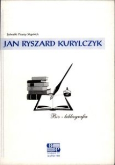 Jan Ryszard Kurylczyk : bio-bibliografia