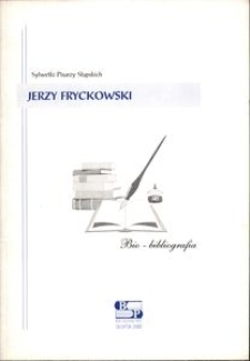 Jerzy Fryckowski : bio-bibliografia