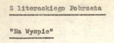 Z literackiego Pobrzeża "Na Wyspie"