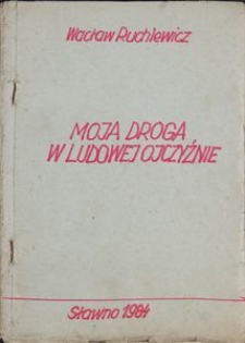 Moja droga w Ludowej Ojczyźnie