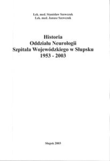Historia Oddziału Neurologii Szpitala Wojewódzkiego w Słupsku 1953-2003