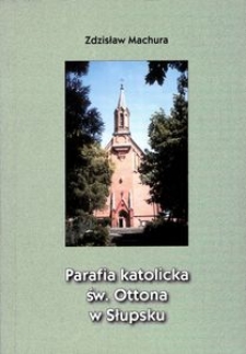 Parafia katolicka i kościół św. Ottona w Słupsku w latach 1866-1947