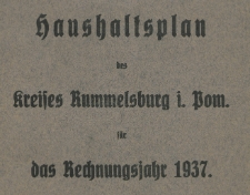 Haushaltsplan des Kreises Rummelsburg i. Pom. für das Rechnungsjahr 1937