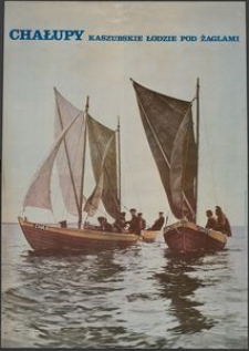 [Plakat] : Chałupy Kaszubskie Łodzie pod Żaglami