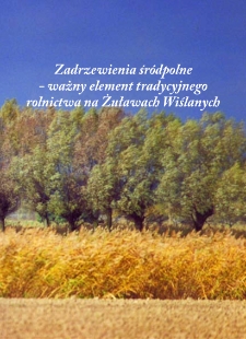 Zadrzewienia śr&oacute;dpolne - ważny element tradycyjnego rolnictwa na Żuławach Wiślanych
