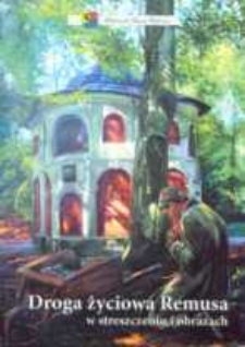 Droga życiowa Remusa w streszczeniu i obrazach