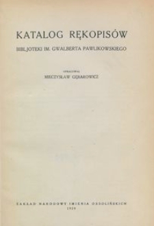 Katalog rękopisów Bibljoteki im. Gwalberta Pawlikowskiego