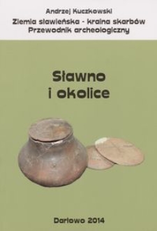 Ziemia sławieńska - kraina skarb&oacute;w : przewodnik archeologiczny, Z.2