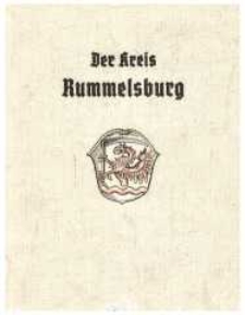 Der Kreis Rummelsburg ein Heimatbuch, herausgegeben vom Kreisausschuß des Kreises Rummelsburg