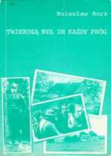 Twierdzą był im każdy pr&oacute;g. Opowieść historyczna
