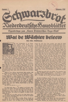 Schwarzbrot. Niederdeutsche Hausblätter. Eigenbeilage zum Neuen Pommerschen Tage-Blatt, 1928, Nr. 7