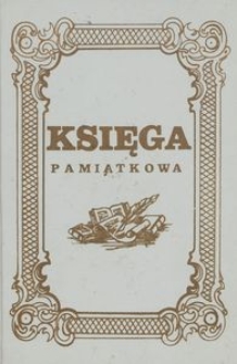 Księga Pamiątkowa Zasadniczej Szkoły Zawodowej dla Pracujących w Sławnie