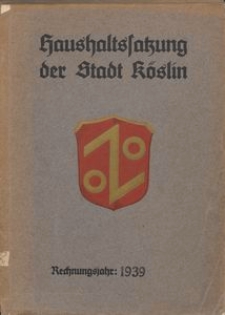 Haushaltssatzung der Stadt K&ouml;slin. Rechnungsjahr: 1939