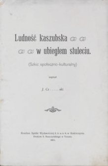 Ludność kaszubska w ubiegłem stuleciu : (szkic społeczno-kulturalny)