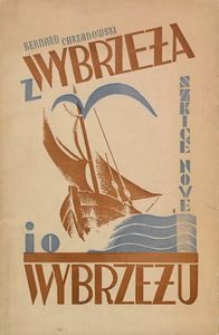 Z wybrzeża i o wybrzeżu : szkice nowe