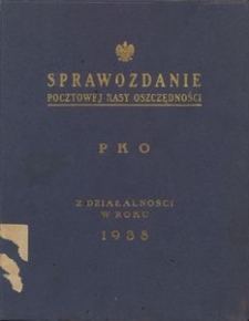 Sprawozdanie Pocztowej Kasy Oszczędności PKO z działalności w roku 1938