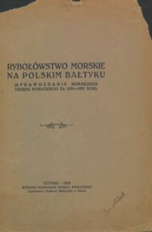 Ryboł&oacute;wstwo morskie na polskim Bałtyku : (sprawozdanie Morskiego Urzędu Rybackiego za 1925-1927 roku)