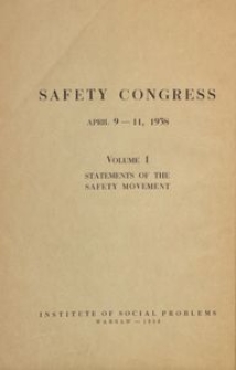 Kongres bezpieczeństwa pracy, 9-11 kwietnia 1938 r. T. 1, Referaty i sprawozdania z akcji bezpieczeństwa pracy