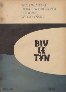 Biuletyn / Wojew&oacute;dzki Dom Tw&oacute;rczości Ludowej w Gdańsku, 1958, nr 5