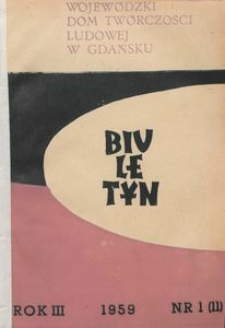 Biuletyn / Wojew&oacute;dzki Dom Tw&oacute;rczości Ludowej w Gdańsku, 1959, nr 1