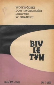 Biuletyn / Wojew&oacute;dzki Dom Tw&oacute;rczości Ludowej w Gdańsku, 1961, nr 1