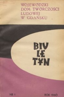 Biuletyn / Wojew&oacute;dzki Dom Tw&oacute;rczości Ludowej w Gdańsku, 1960, nr 1