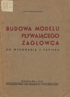 Budowa modelu pływającego żaglowca : do wykonania z papieru