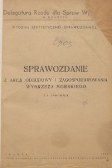 Sprawozdanie z Akcji Odbudowy i Zagospodarowania Wybrzeża Morskiego : za 1946 rok