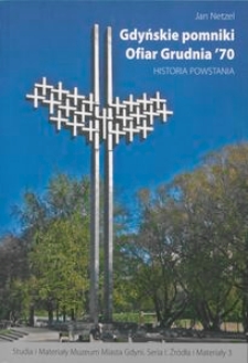 Gdyńskie pomniki ofiar Grudnia '70 : historia powstania