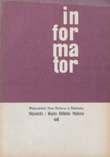 Informator / Wojew&oacute;dzki Dom Kultury w Gdańsku, 1968, nr 68