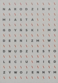 Narodziny miasta. Gdyński modernizm w dwudziestoleciu międzywojennym