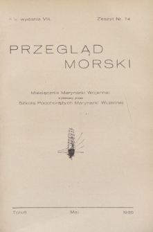 Przegląd Morski : miesięcznik Marynarki Wojennej, 1935, nr 74